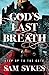 God's Last Breath (Bring Do...