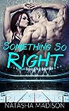 Something So Right by Natasha Madison