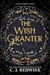 The Wish Granter by C.J. Redwine