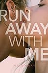 Run Away With Me by Mila Gray