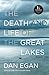 The Death and Life of the Great Lakes