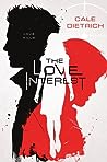 The Love Interest by Cale Dietrich