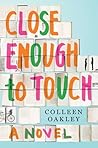 Close Enough to Touch by Colleen Oakley