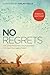 No Regrets: How Loving Deeply and Living Passionately Can Impact Your Legacy Forever