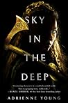 Sky in the Deep by Adrienne Young