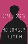 No Longer Human by Osamu Dazai