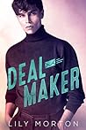 Deal Maker by Lily Morton