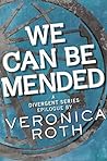 We Can Be Mended by Veronica Roth