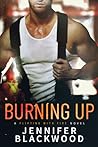 Burning Up (Flirting with Fire, #1)