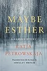 Book cover for Maybe Esther: A Family Story