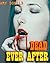 Dead Ever After: A Collection of Horror Short Stories