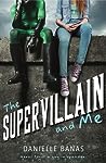 The Supervillain and Me by Danielle Banas