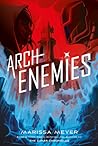 Archenemies by Marissa Meyer