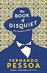 The Book of Disquiet by Fernando Pessoa