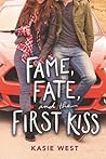 Fame, Fate, and the First Kiss by Kasie West