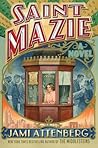 Saint Mazie by Jami Attenberg