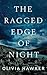 The Ragged Edge of Night by Olivia Hawker