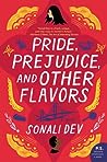 Pride, Prejudice, and Other Flavors by Sonali Dev