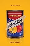 Let's Call It a Doomsday by Katie Henry