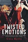 Twisted Emotions by Cora Reilly