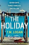 The Holiday by T.M. Logan