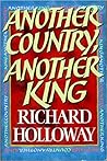 Another Country, Another King by Richard Holloway