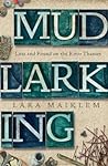 Mudlarking by Lara Maiklem