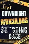 Jon's Downright Ridiculous Shooting Case by A.J. Sherwood