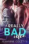 A Really Bad Idea by Jeannine Colette