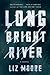 Long Bright River by Liz Moore