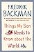 Things My Son Needs to Know About the World by Fredrik Backman