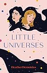 Little Universes by Heather Demetrios