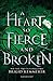 A Heart So Fierce and Broken (Cursebreakers, #2)