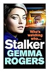 Stalker by Gemma Rogers