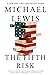 The Fifth Risk by Michael   Lewis