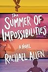 The Summer of Impossibilities by Rachael  Allen