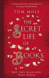 The Secret Life of Books by Tom Mole