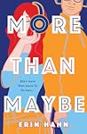 More Than Maybe by Erin Hahn