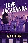 Love, Jacaranda by Alex Flinn