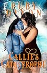 Callie's Catastrophe by Ruby Dixon