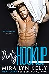 Dirty Hookup by Mira Lyn Kelly