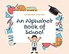 An Alphabet Book of School