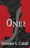 One? by Jennifer L. Cahill