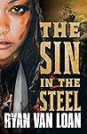 The Sin in the Steel by Ryan Van Loan