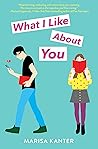 What I Like About You by Marisa Kanter