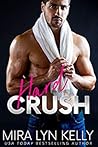 Hard Crush by Mira Lyn Kelly