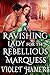 A Ravishing Lady for the Rebellious Marquess by Violet Hamers