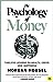 The Psychology of Money by Morgan Housel