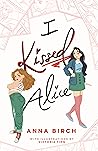 I Kissed Alice by Anna  Birch