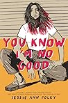 You Know I'm No Good by Jessie Ann Foley